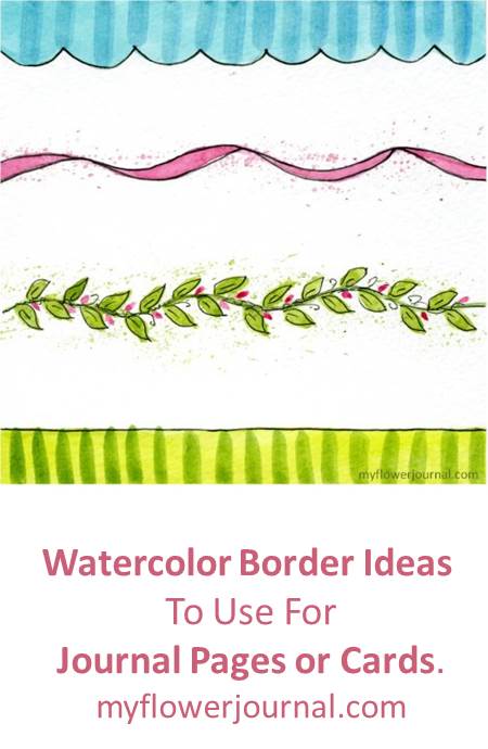 Learn how to do a variety of watercolor borders to use for journal pages, cards and other art projects. from myflowerjournal