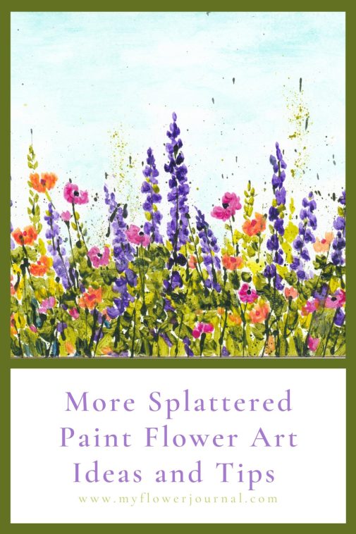 Splattered Paint Flower Art Ideas-Wild Flowers-myflowerjournal.com More Splattered Paint Flower Art Tips and Ideas