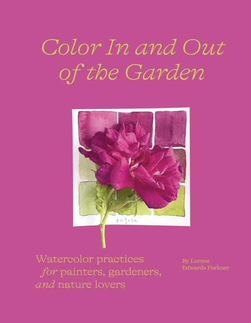 Color In and Out of The Garden by Lorene Edwards Forkner